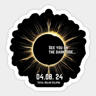 Total Solar Eclipse 2024-See you on the dark side... Sticker